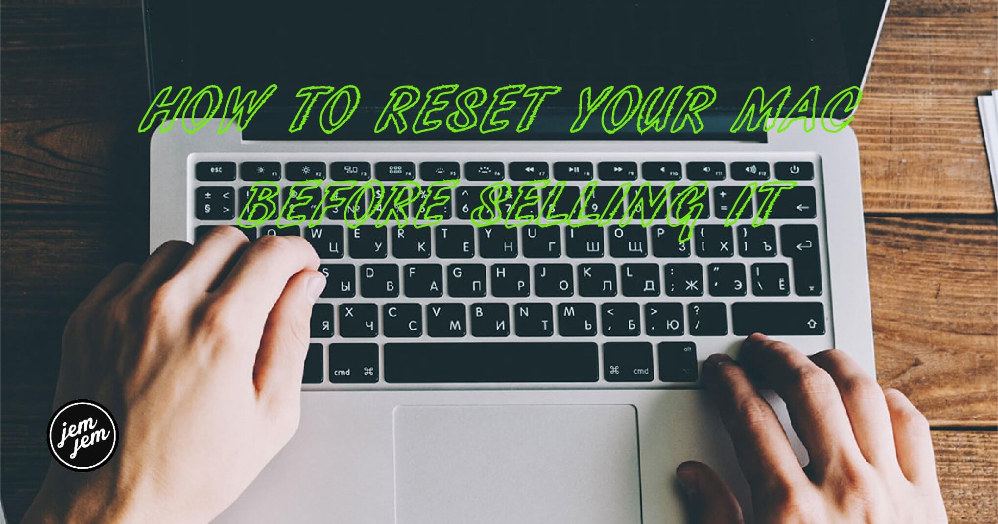 How to reset your Mac before selling it