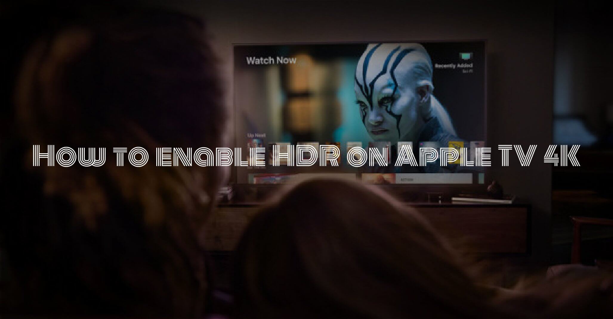 How to enable HDR on Apple TV 4K