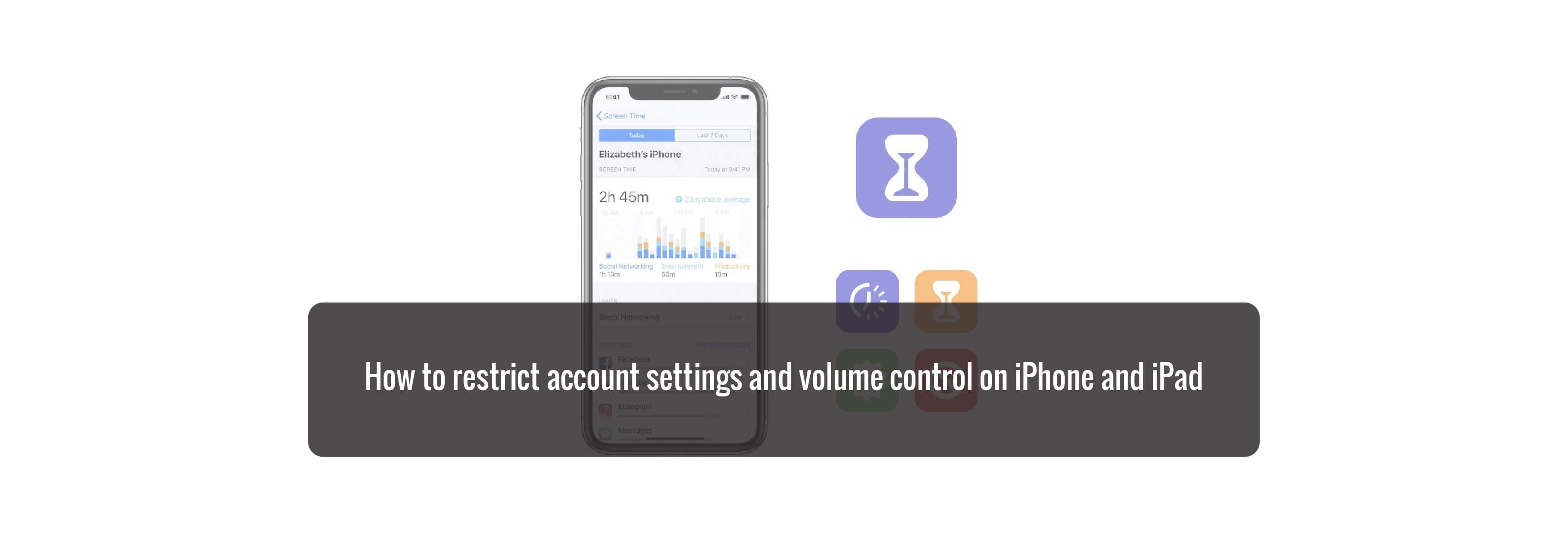 How to restrict account settings and volume control on iPhone and iPad