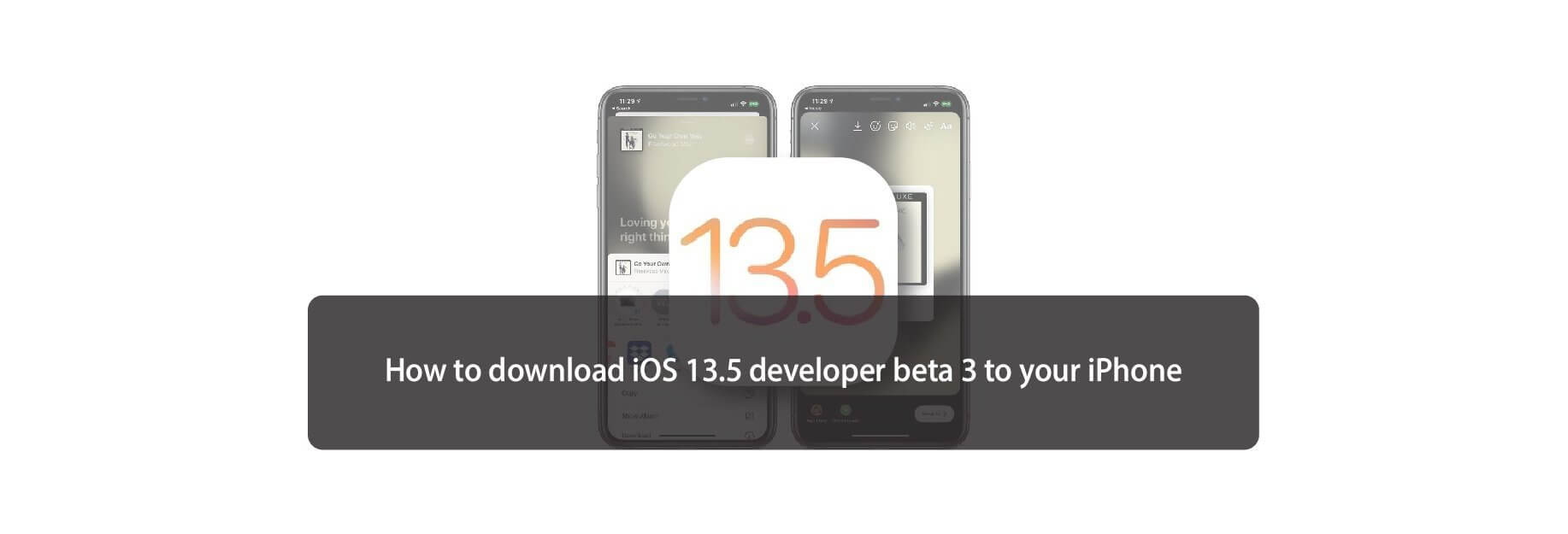 How to download iOS 13.5 developer beta 3 to your iPhone